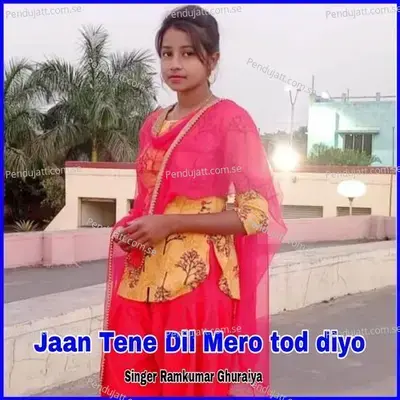 Jaan Tene Dil Mero Tod Diyo - Ramkumar Ghuraiya album cover 