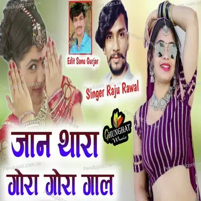 Jaan Thara Gora Gora Gal - Raju Rawal album cover 