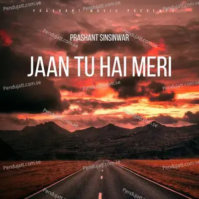 Jaan Tu Hai Meri - Prashant Sinsinwar album cover 