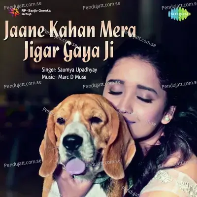 Jaane Kahan Mera Jigar Gaya Ji - Saumya Upadhyay album cover 