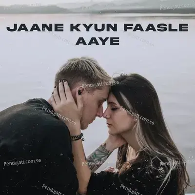Jaane Kyun Faasle Aaye - Various Artists