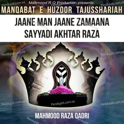 Jaane Man Jaane Zamaana Sayyadi Akhtar Raza - Mahmood Raza Qadri album cover 