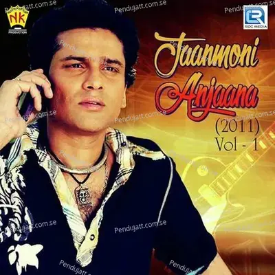 Jaanmoni Anjaana 2011 Vol - I - Zubeen Garg cover album