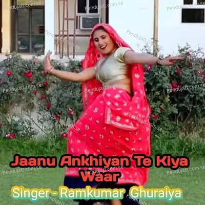 Jaanu Ankhiyan Te Kiya Waar - Ramkumar Ghuraiya album cover 