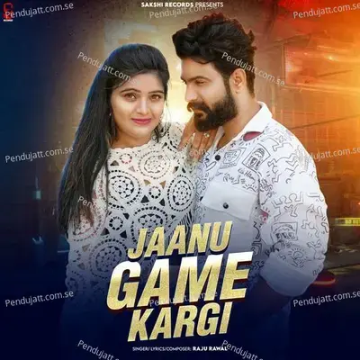 Jaanu Game Kargi - Raju Rawal album cover 