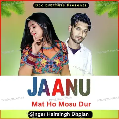 Jaanu Mat Ho Mosu Dur - Harisingh dholan album cover 