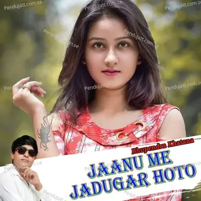 Jaanu Me Jadugar Hoto - Bhupendra Khatana album cover 