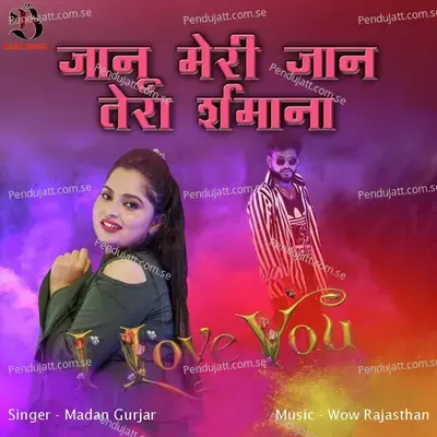 Jaanu Meri Jaan Tera Sarmana - Madan Gurjar album cover 