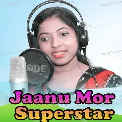 Jaanu Mor Superstar - Anamika Acharya album cover 