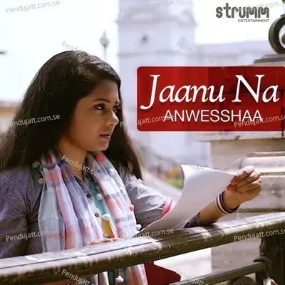 Jaanu Na - Anwesshaa Dattagupta