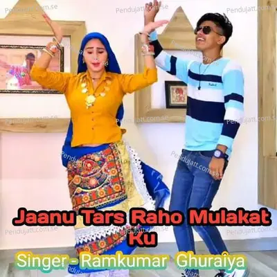 Jaanu Tars Raho Mulakat Ku - Ramkumar Ghuraiya album cover 