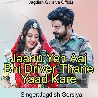 Jaanu Yeh Aaj Bhi Driver Thane Yaad Kare - Jagdish Gorsiya album cover 