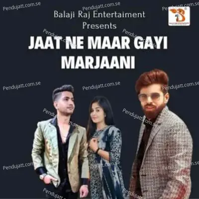 Jaat Ne Maar Gayi Marjaani - Masoom Sharma album cover 