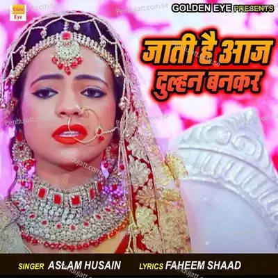 Jaati Hai Aaj Dulhan Bankar - Aslam Husain album cover 