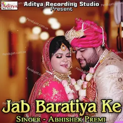 Jab Baratiya Ke - Abhishek Premi album cover 