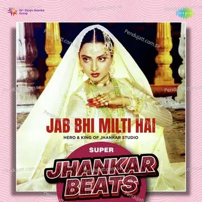 Jab Bhi Milti Hai - Super Jhankar Beats - Hero And king Of Jhankar Studio album cover 