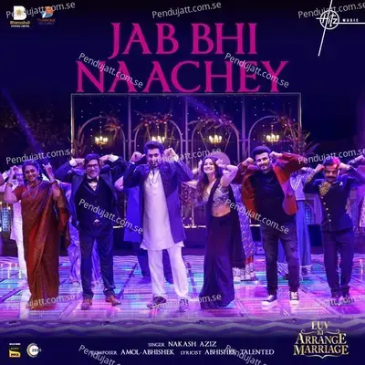 Jab Bhi Naachey - Nakash Aziz album cover 