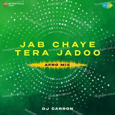 Jab Chaye Tera Jadoo - Afro Mix - DJ Carron album cover 