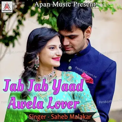 Jab Jab Yaad Awela Lover - Saheb Malakar