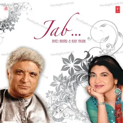 Jab - Javed Akhtar & Alka Yagnik - Alka Yagnik cover album