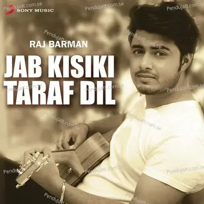 Jab Kisiki Taraf Dil - Raj Barman album cover 