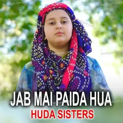 Jab Mai Paida Hua - Huda Sisters album cover 