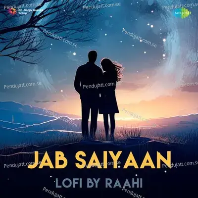 Jab Saiyaan - Lofi - Raahi album cover 