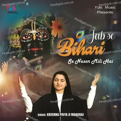 Jab Se Bihari Ji Se Nazar - Krishna Priya Ji Maharaj album cover 