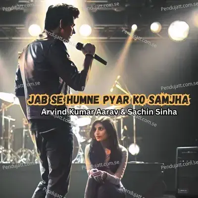 Jab Se Humne Pyar Ko Samjha - Sachin Sinha album cover 