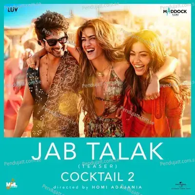 Jab Talak (Teaser) (From “Cocktail 2”)