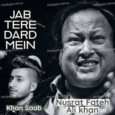Jab Tere Dard Mein - Khan Saab album cover 