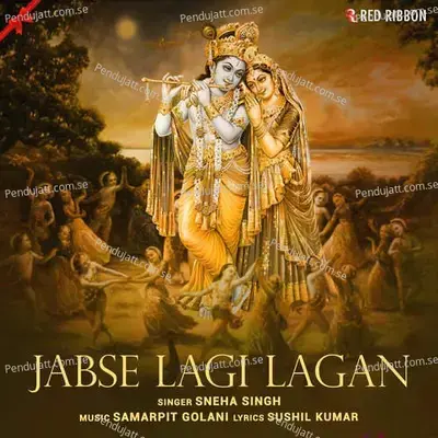 Jabse Lagi Lagan - Sneha Singh