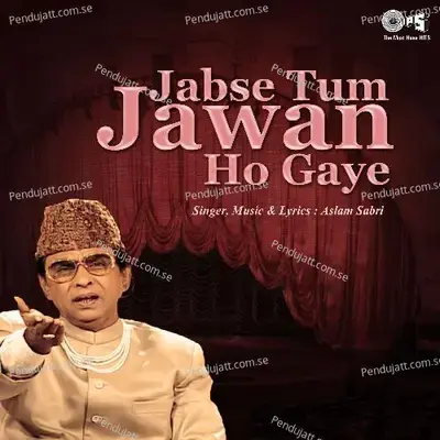 Aye Meri Dilruba - Aslam Sabri album cover 