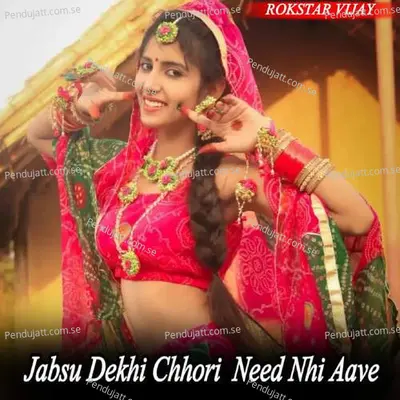 Jabsu Dekhi Chhori Need Nhi Aave - Rokstar Vijay album cover 