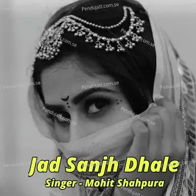 Jad Sanjh Dhale - mohit shahpura album cover 