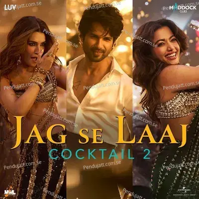 Jag Se Laaj (From “Cocktail 2”)