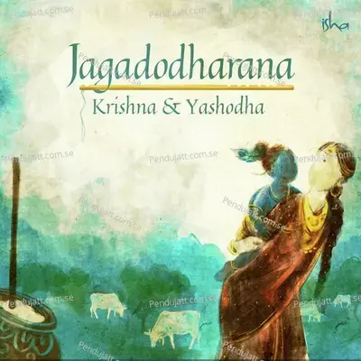 Jagadodharana  Krishna And Yashodha - Sounds of Isha album cover 