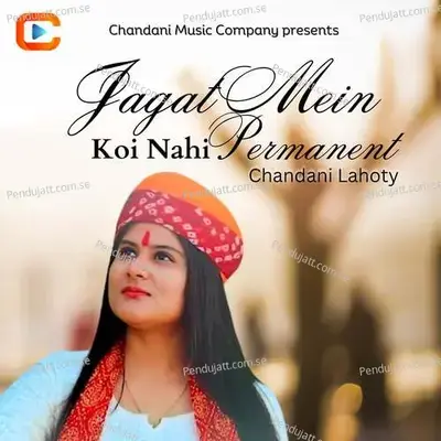 Jagat Mein Koi Nhi Permanent - Chandani Lahoty album cover 