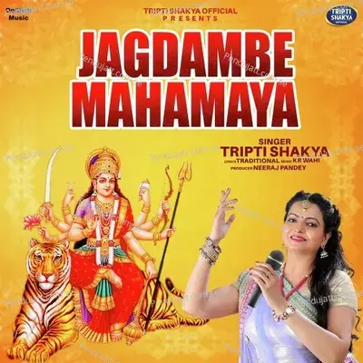 Jagdambe Mahamaya - Tripti Shakya