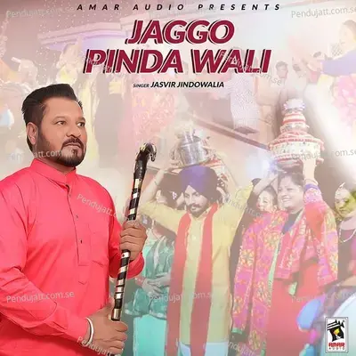 Jaggo Pinda Wali - Jasvir Jindowalia album cover 