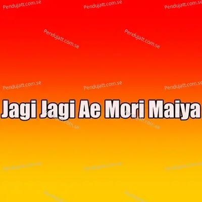 Jagi Jagi Ae Mori Maiya - Raju Deewana album cover 