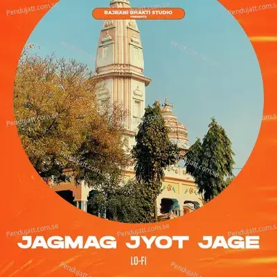 Jagmag Jyot Jage - Lofi - Pankaj Sharma album cover 