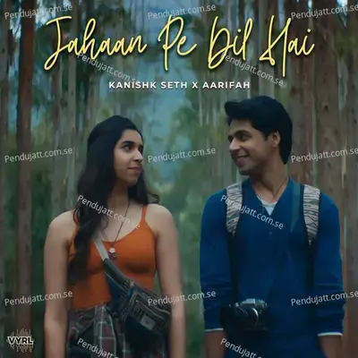 Jahaan Pe Dil Hai - Kanishk Seth album cover 