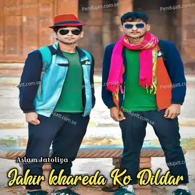 Jahir Khareda Ko Dildar - Aslam Jatoliya album cover 