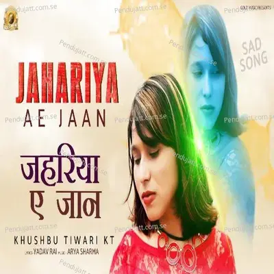 Jahriya Ye Jaan - Khushbu Tiwari KT album cover 