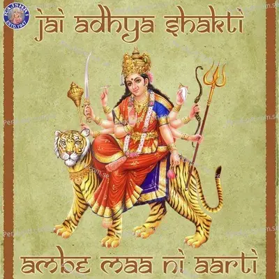 Jai Adhya Shakti-Ambe Maa Ni Aarti - Sanjeevani Bhelande album cover 