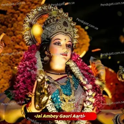 Jai Ambey Gauri Aarti - Raksha Dangi album cover 