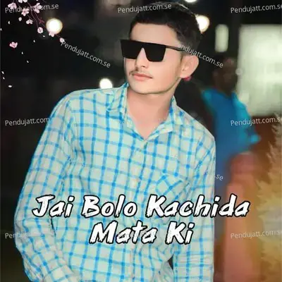 Jai Bolo Kachida Mata Ki - Ravi Tamadi Manoj Chakeri album cover 