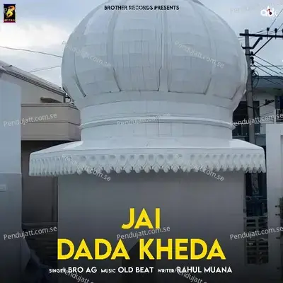 Jai Dada Kheda - Bro AG album cover 