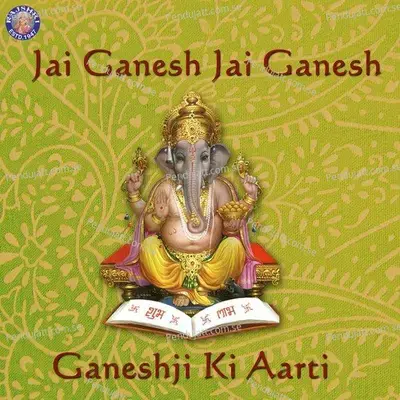 Jai Ganesh Jai Ganesh-Ganeshji Ki Aarti - Sanjeevani Bhelande